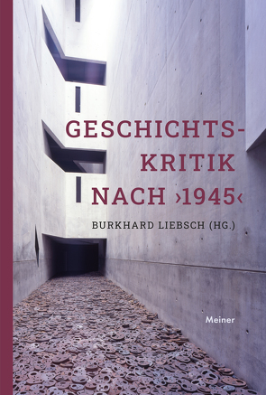 Geschichtskritik nach ›1945‹ von Liebsch,  Burkhard