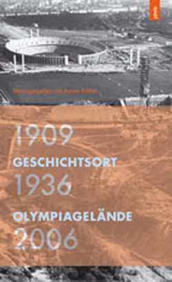 Geschichtsort Olympiagelände von Deutsche Historische Museum, Rother,  Rainer