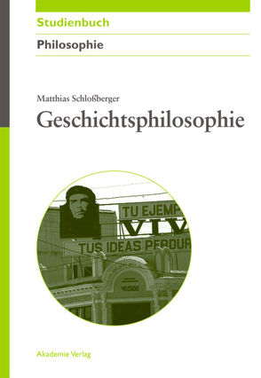 Geschichtsphilosophie von Schloßberger,  Matthias