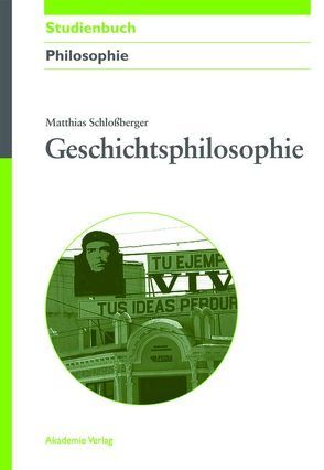 Geschichtsphilosophie von Schloßberger,  Matthias