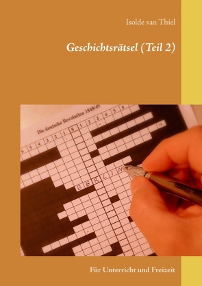 Geschichtsrätsel (Teil 2) von Thiel,  Isolde van