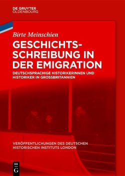 Geschichtsschreibung in der Emigration von Meinschien,  Birte