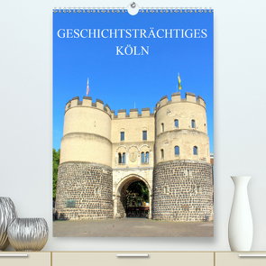 Geschichtsträchtiges Köln (Premium, hochwertiger DIN A2 Wandkalender 2020, Kunstdruck in Hochglanz) von Stock,  pixs:sell@Adobe
