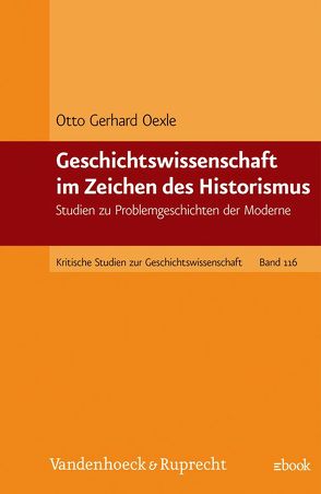 Geschichtswissenschaft im Zeichen des Historismus von Oexle,  Otto Gerhard