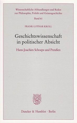Geschichtswissenschaft in politischer Absicht. von Kroll,  Frank-Lothar