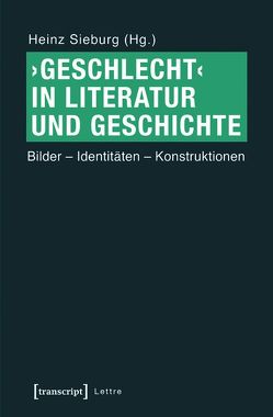 ›Geschlecht‹ in Literatur und Geschichte von Sieburg,  Heinz