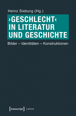 ›Geschlecht‹ in Literatur und Geschichte von Sieburg,  Heinz