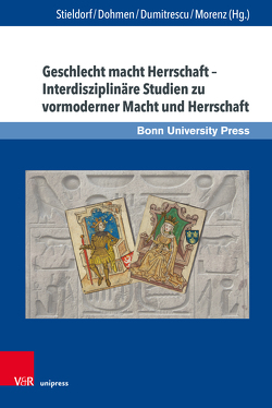 Geschlecht macht Herrschaft – Interdisziplinäre Studien zu vormoderner Macht und Herrschaft von Dohmen,  Linda, Dumitrescu,  Irina, Förster,  Anne, Gahbler,  Katharina, Gutsmiedl-Schürmann,  Doris, Kinney,  Anne Behnke, Matić,  Uroš, McAuley,  Alex, Morenz,  Ludwig D., Münch,  Birgit Ulrike, Plassmann,  Alheydis, Robertson,  Elizabeth, Sieber,  Andrea, Stieldorf,  Andrea, Thibodeaux,  Jennifer D., Toepfer,  Regina, Woodacre,  Elena