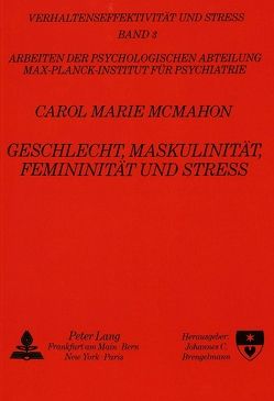 Geschlecht, Maskulinität, Femininität und Stress von McMahon,  Carol Marie