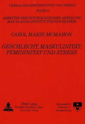 Geschlecht, Maskulinität, Femininität und Stress von McMahon,  Carol Marie