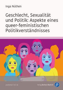 Geschlecht, Sexualität und Politik: Aspekte eines queer-feministischen Politikverständnisses von Nüthen,  Inga