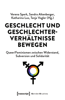 Geschlecht und Geschlechterverhältnisse bewegen von Altenberger,  Sandra, Lux,  Katharina, Sperk,  Verena, Vogler,  Tanja