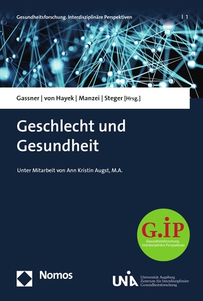 Geschlecht und Gesundheit von Augst,  Ann Kristin, Gassner,  Ulrich M., Manzei,  Alexandra, Steger,  Florian, von Hayek,  Julia