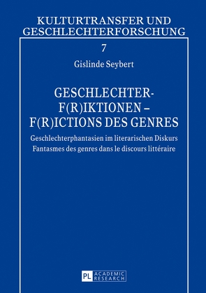 Geschlechter-F(r)iktionen – F(r)ictions des genres von Seybert,  Gislinde