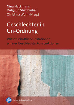 Geschlechter in Un-Ordnung von Hackmann,  Nina, Shirchinbal,  Dulguun, Wolff,  Christina