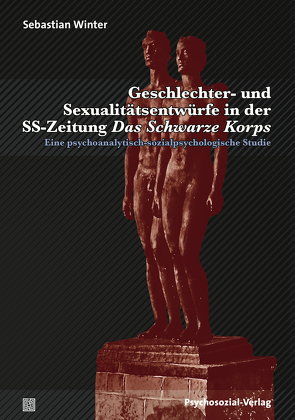 Geschlechter- und Sexualitätsentwürfe in der SS-Zeitung Das Schwarze Korps von Winter,  Sebastian