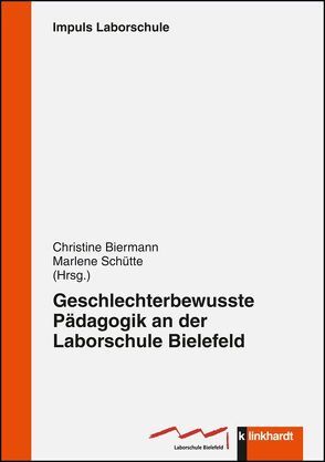 Geschlechterbewusste Pädagogik an der Laborschule Bielefeld von Biermann,  Christine, Schütte,  Marlene
