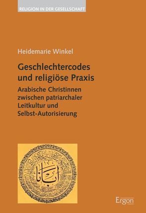 Geschlechtercodes und religiöse Praxis von Winkel,  Heidemarie