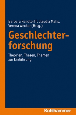 Geschlechterforschung von Mahs,  Claudia, Rendtorff,  Barbara, Wecker,  Verena