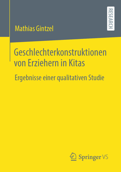 Geschlechterkonstruktionen von Erziehern in Kitas von Gintzel,  Mathias