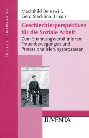 Geschlechterperspektiven für die Soziale Arbeit von Bereswill,  Mechthild, Stecklina ,  Gerd