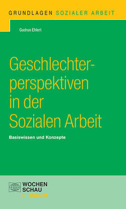 Geschlechterperspektiven in der Sozialen Arbeit von Ehlert,  Gudrun