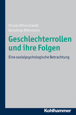 Geschlechterrollen und ihre Folgen von Alfermann,  Dorothee, Athenstaedt,  Ursula