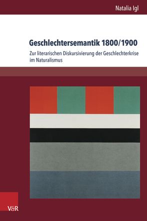 Geschlechtersemantik 1800/1900 von Detering,  Heinrich, Igl,  Natalia, Lamping,  Dieter, Lauer,  Gerhard