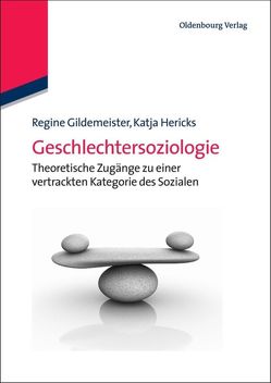 Geschlechtersoziologie von Gildemeister,  Regine, Hericks,  Katja