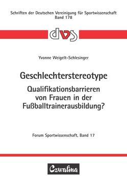 Geschlechterstereotype – Qualifikationsbarrieren von Frauen in der Fußballtrainerausbildung? von Weigelt-Schlesinger,  Yvonne
