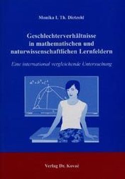 Geschlechterverhältnisse in mathematischen und naturwissenschaftlichen Lernfeldern von Dietzold,  Monika I