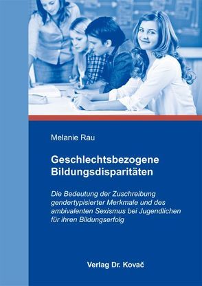 Geschlechtsbezogene Bildungsdisparitäten von Rau,  Melanie