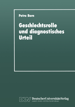 Geschlechtsrolle und diagnostisches Urteil von Born,  Petra