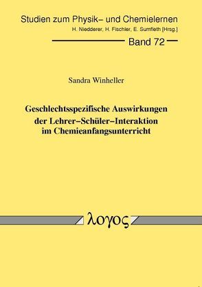 Geschlechtsspezifische Auswirkungen der Lehrer-Schüler-Interaktion im Chemieanfangsunterricht von Winheller,  Sandra