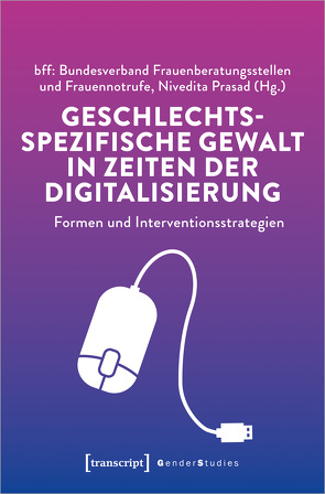 Geschlechtsspezifische Gewalt in Zeiten der Digitalisierung von Prasad,  Nivedita