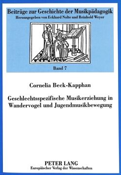 Geschlechtsspezifische Musikerziehung in Wandervogel und Jugendmusikbewegung von Beck-Kapphan,  Cornelia
