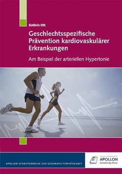 Geschlechtsspezifische Prävention kardiovaskulärer Erkrankungen von Ott,  Kathrin, Scherenberg,  Viviane