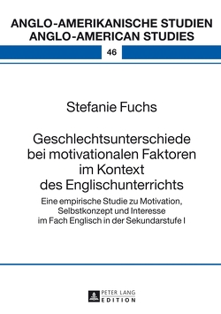 Geschlechtsunterschiede bei motivationalen Faktoren im Kontext des Englischunterrichts von Fuchs,  Stefanie