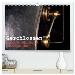 Geschlossen! Details in stillgelegten Industrieanlagen (hochwertiger Premium Wandkalender 2024 DIN A2 quer), Kunstdruck in Hochglanz von ledieS,  Katja