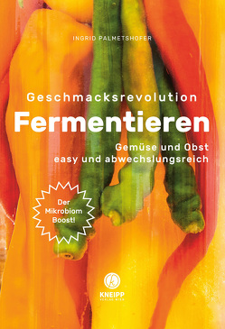 Geschmacksrevolution Fermentieren von Palmetshofer,  Ingrid