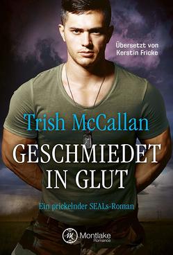 Geschmiedet in Glut von Fricke,  Kerstin, McCallan,  Trish