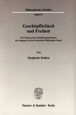 Geschöpflichkeit und Freiheit. von Bohlen,  Stephanie