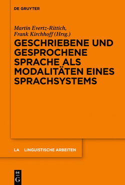 Geschriebene und gesprochene Sprache als Modalitäten eines Sprachsystems von Evertz-Rittich,  Martin, Kirchhoff,  Frank