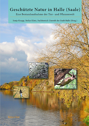 Geschützte Natur in Halle (Saale) von Klotz,  Stefan, Knapp,  Sonja