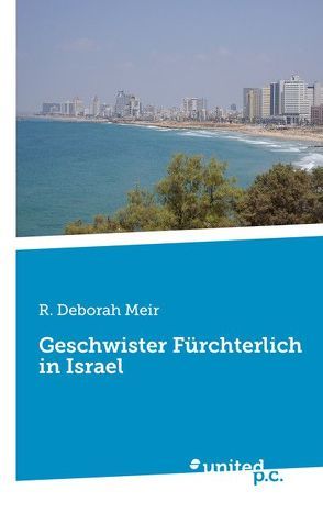 Geschwister Fürchterlich in Israel von Meir,  R. Deborah
