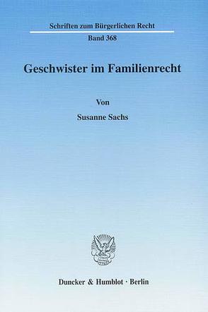 Geschwister im Familienrecht. von Sachs,  Susanne