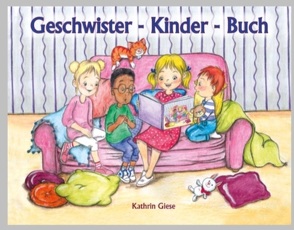 Geschwister-Kinder-Buch von Giese,  Kathrin