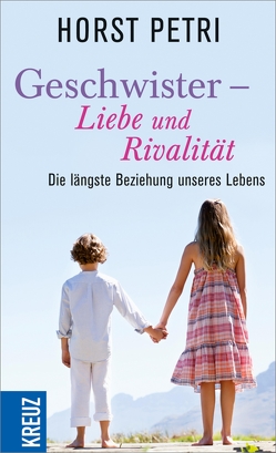 Geschwister – Liebe und Rivalität von Petri,  Horst