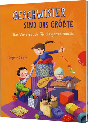 Geschwister sind das Größte von Geisler,  Dagmar