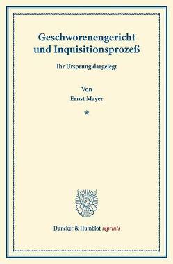 Geschworenengericht und Inquisitionsprozeß. von Mayer,  Ernst